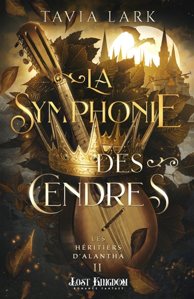 La Symphonie des Cendres : Les héritiers d'Alantha 2