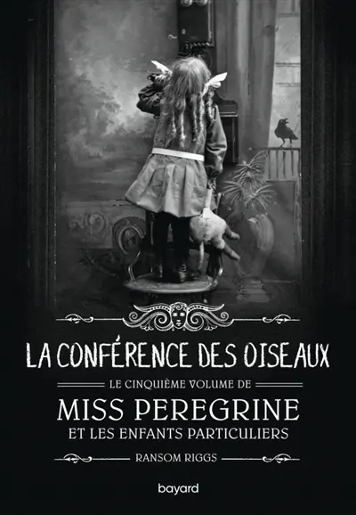 Miss Peregrine et les enfants particuliers. Vol. 5. La conférence des oiseaux