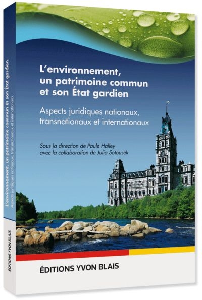 L'environnement, un patrimoine commun et son État gardien : aspects juridiques, nationaux, transnationaux et internationaux