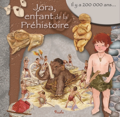 Jora, enfant de la préhistoire : il y a 200.000 ans...