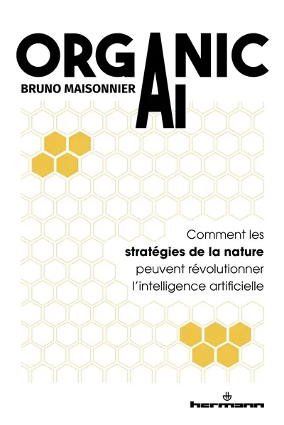 Organic AI : comment les stratégies de la nature peuvent révolutionner l'intelligence artificielle