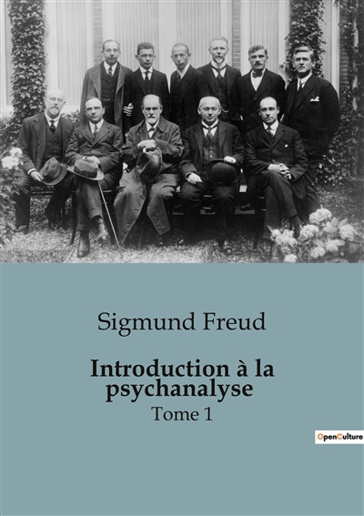 Introduction à la psychanalyse : Tome 1