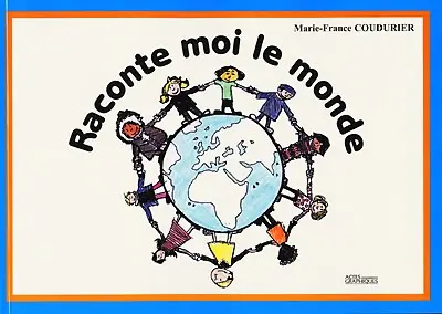 Raconte-moi le monde