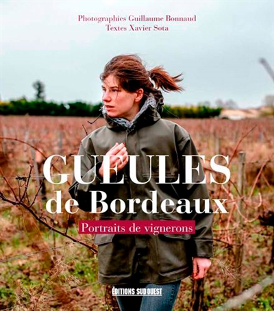 Gueules de Bordeaux : portraits de vignerons