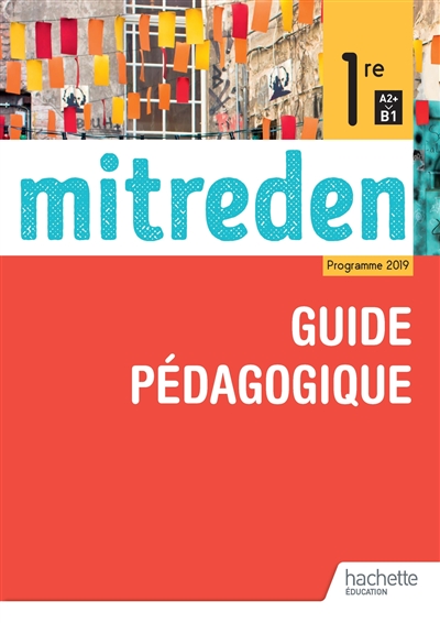 Mitreden, allemand 1re A2+ B1 : guide pédagogique : programme 2019