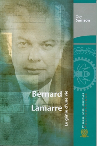 Bernard Lamarre : génie d'une vie