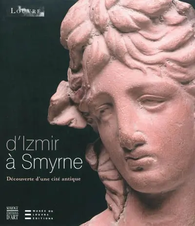 D'Izmir à Smyrne : découverte d'une cité antique