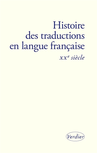 Histoire des traductions en langue française. Vol. 4. XXe siècle : 1914-2000
