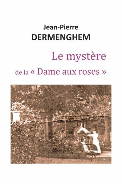 Le mystère de la Dame aux roses : récit