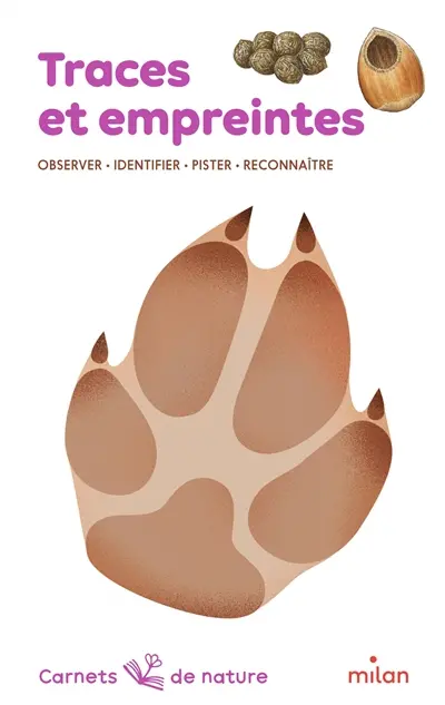 Traces et empreintes : observer, identifier, pister, reconnaître