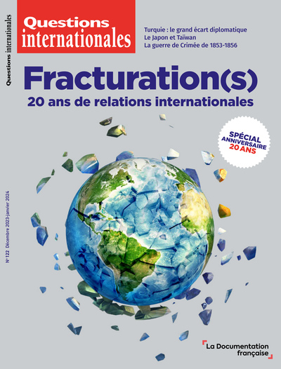 Questions internationales, n° 122. Fracturation(s) : 20 ans de relations internationales : spécial anniversaire 20 ans