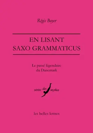 En lisant Saxo Grammaticus : le passé légendaire du Danemark