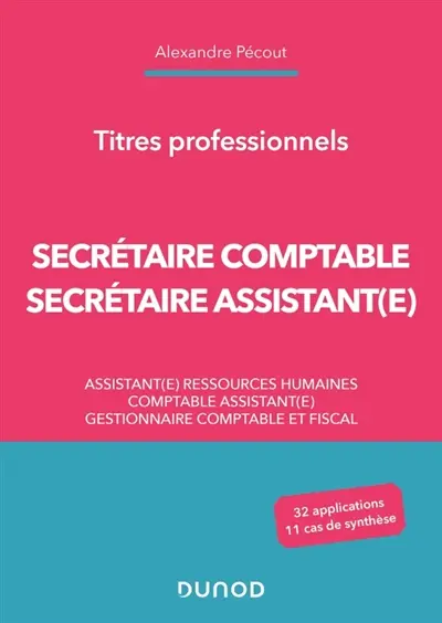 Secrétaire comptable, secrétaire assistant(e) : assistant(e) ressources humaines, comptable assistant(e), gestionnaire comptable et fiscal : titres professionnels