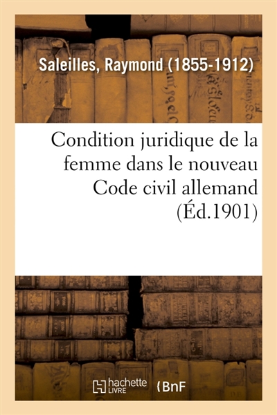 Condition juridique de la femme dans le nouveau Code civil allemand