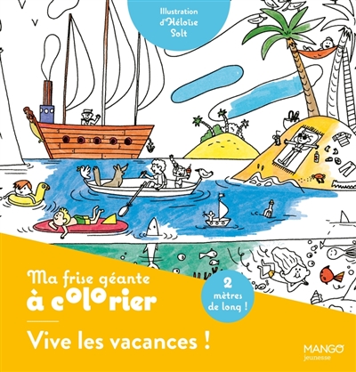 Vive les vacances ! : ma frise géante à colorier