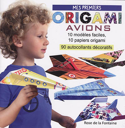 Mes premiers origami avions : 10 modèles faciles, 10 papiers de couleur, 90 autocollants