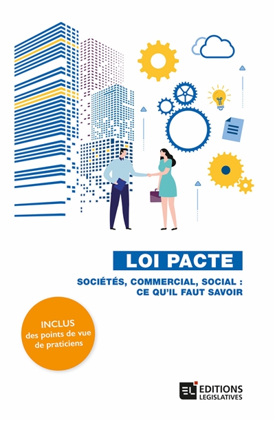 Loi Pacte : sociétés, commercial, social : ce qu'il faut savoir