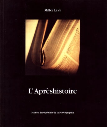 L'aprèshistoire : exposition, Maison européenne de la photographie, Paris, 24 nov. 1999-9 janv. 2000