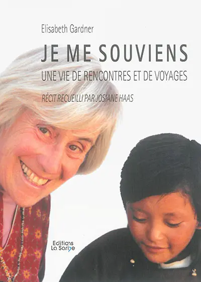 Je me souviens : une vie de rencontres et de voyages