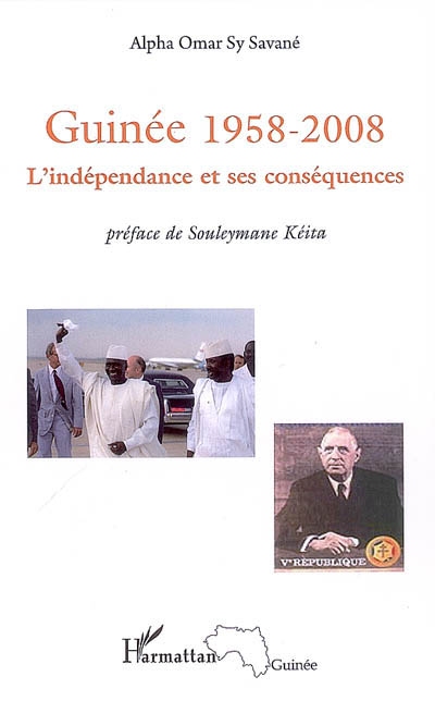 Guinée 1958-2008 : l'indépendance et ses conséquences
