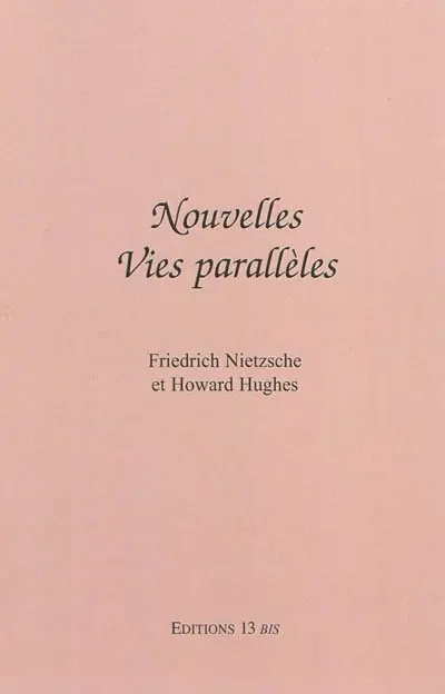 Nouvelles vies parallèles : Friedrich Nietzsche et Howard Hughes