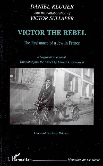 Vigtor the rebel : the resistance of a jew in France : a bibliogaphical account