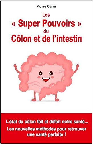 Les super pouvoirs du côlon et de l'intestin