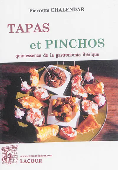 Tapas et pinchos : quintessence de la gastronomie ibérique