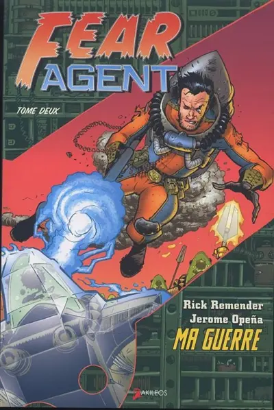 Fear agent. Vol. 2. Ma guerre