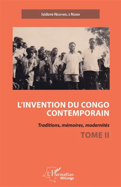 L'invention du Congo contemporain : traditions, mémoires, modernités. Vol. 2
