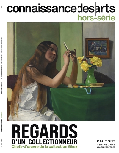 Regards d'un collectionneur : chefs-d'oeuvre de la collection Ghez : Caumont centre d'art Aix-en-Provence