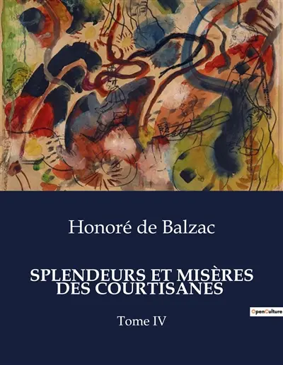 SPLENDEURS ET MISERES DES COURTISANES : Les destins croisés des courtisanes et des hommes de pouvoir