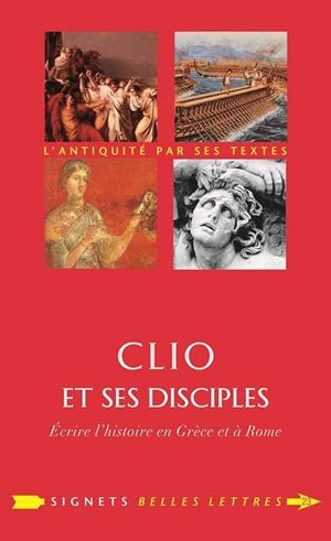 Clio et ses disciples : écrire l'histoire en Grèce et à Rome