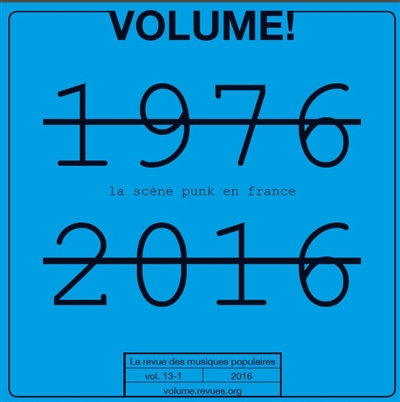 Volume !, n° 13-1. La scène punk en France (1976-2016)