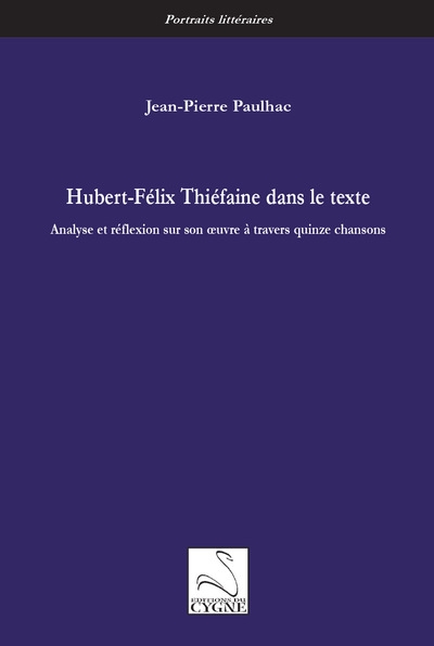 Hubert-Félix Thiéfaine dans le texte : analyse et réflexion sur son oeuvre à travers quinze chansons