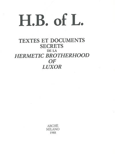 Textes et documents secrets de la Hermetic brotherhood of Luxor