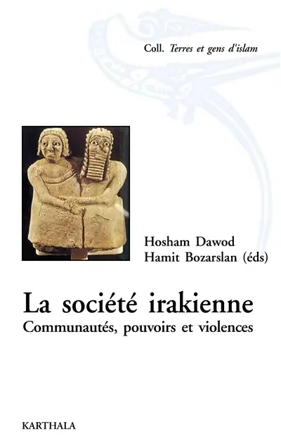 La société irakienne : communautés, pouvoirs et violence