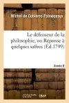 Le défenseur de la philosophie. Année 8 : ou Réponse à quelques satires dirigées contre la fin du XVIIIe siècle : satire