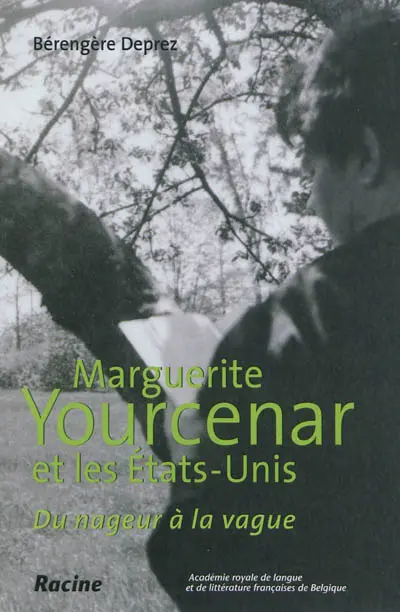 Marguerite Yourcenar et les Etats-Unis : du nageur à la vague