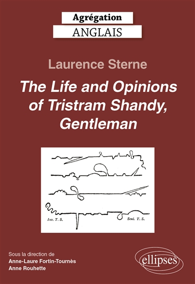 Laurence Sterne, The life and opinions of Tristam Shandy, gentleman : agrégation anglais