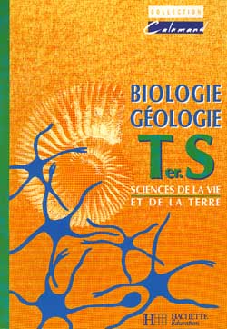 Biologie géologie, terminale S : sciences de la vie et de la Terre