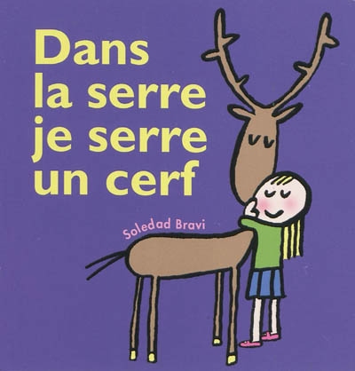 Dans la serre je serre un cerf