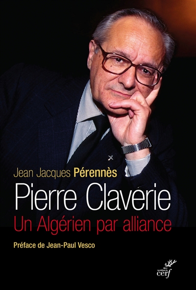 Pierre Claverie : un Algérien par alliance