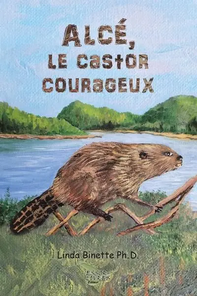 Alcé, le castor courageux