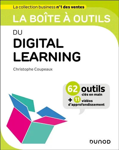 La boîte à outils du digital learning : 62 outils clés en main + 11 vidéos d'approfondissement