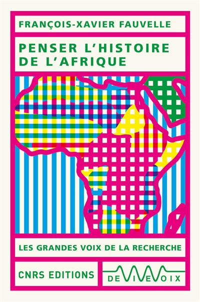 Penser l'histoire de l'Afrique - François-Xavier Fauvelle-Aymar