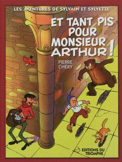 Les aventures de Sylvain et Sylvette. Vol. S3. Et tant pis pour monsieur Arthur !