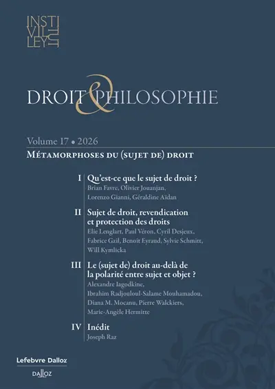 Droit & philosophie : annuaire de l'Institut Michel Villey, n° 17. Métamorphoses du (sujet de) droit Droit & philosophie : annuaire de l'Institut Michel Villey, n° 17. Métamorphoses du (sujet de) droit