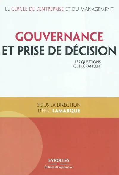 Gouvernance et prise de décision : les questions qui dérangent