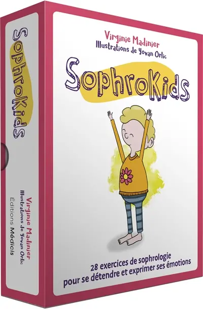 Sophrokids : 28 exercices de sophrologie pour se détendre et exprimer ses émotions